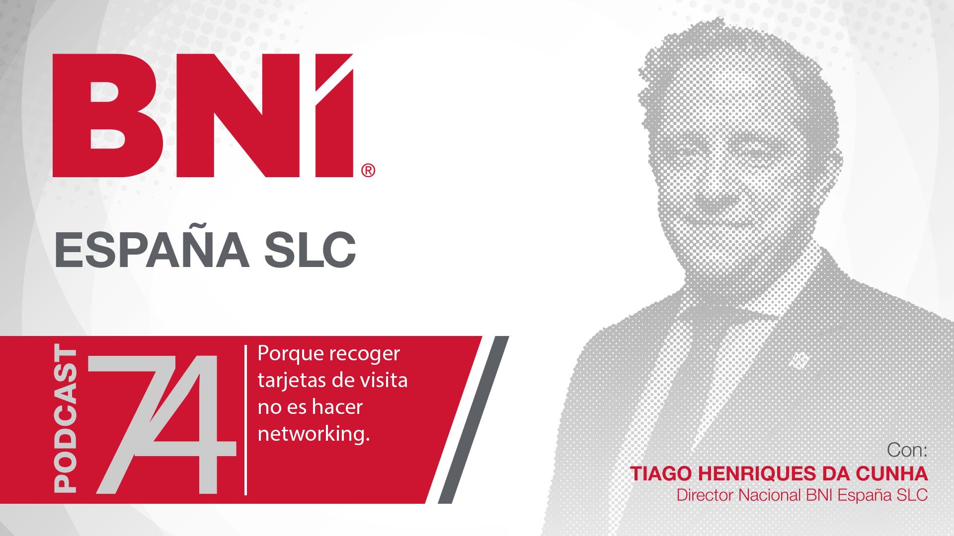 Tiago Henriques Da Cunha, director general BNI España - Podcast 74