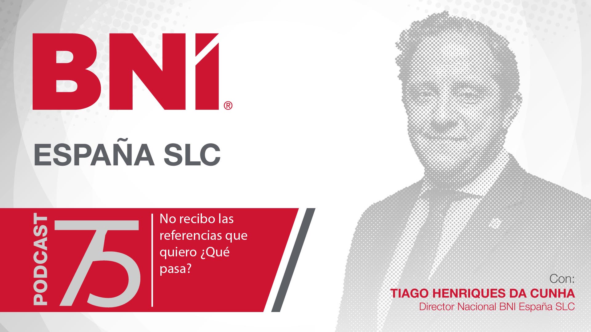 Tiago Henriques Da Cunha, director general BNI España - Podcast 75