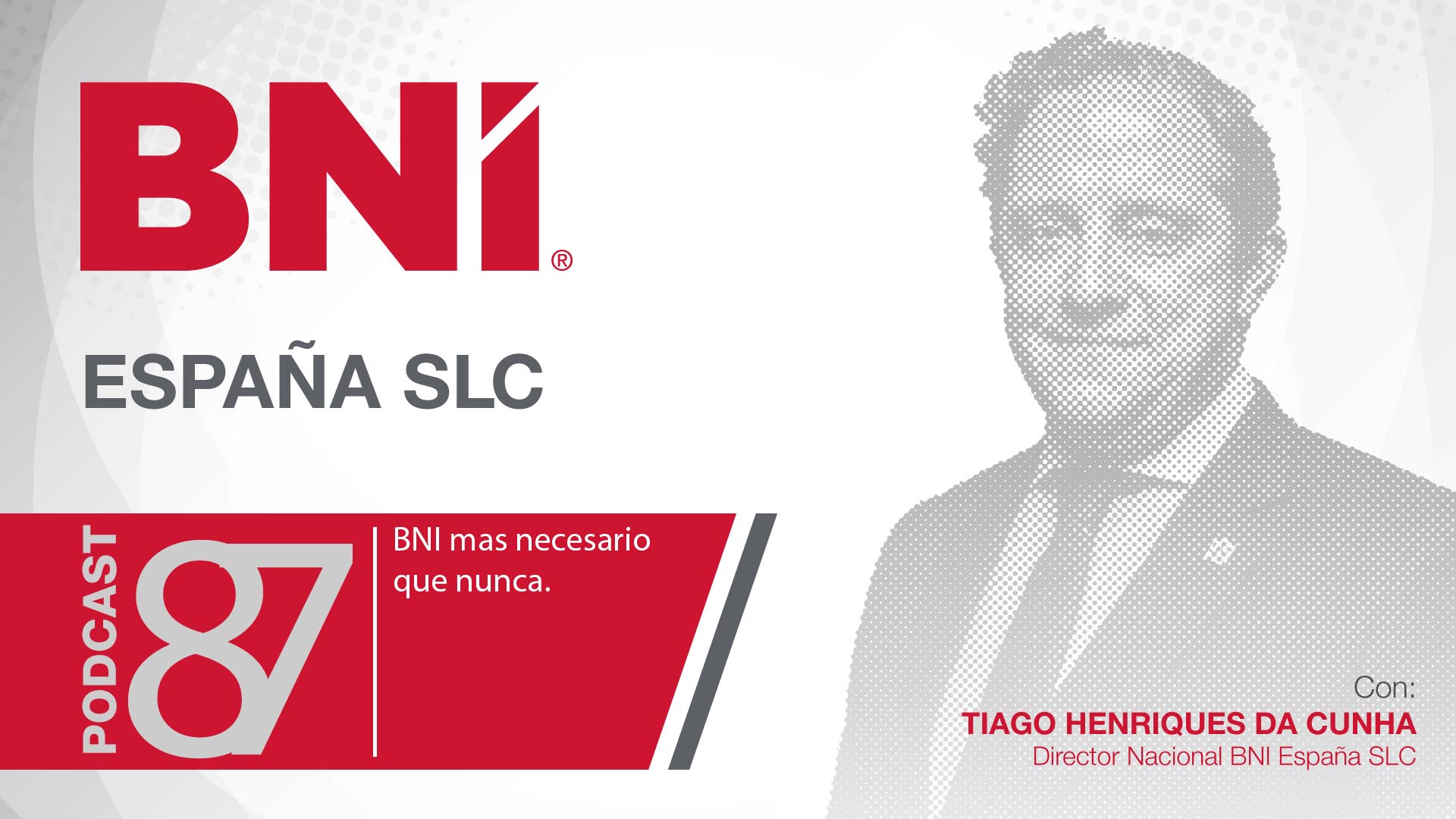 Tiago Henriques Da Cunha, director general BNI España - Podcast 87