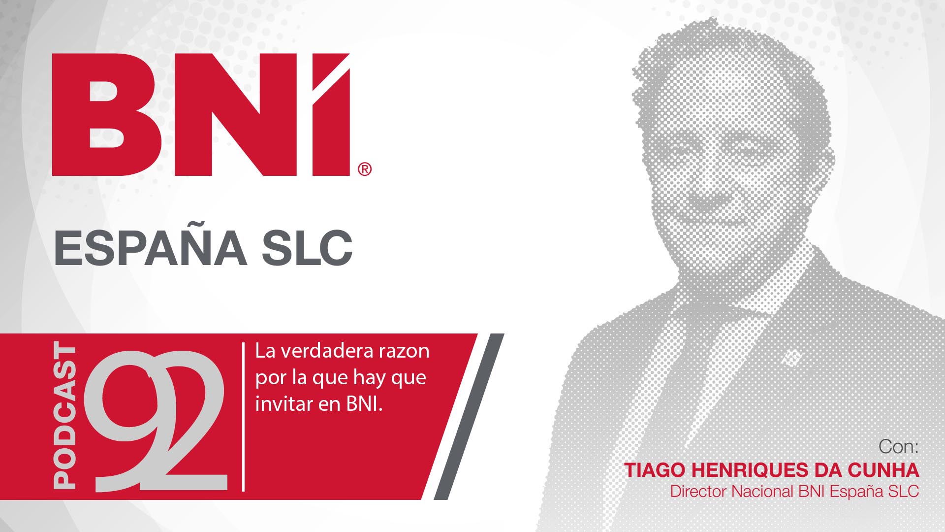 Tiago Henriques Da Cunha, director general BNI España - Podcast 92