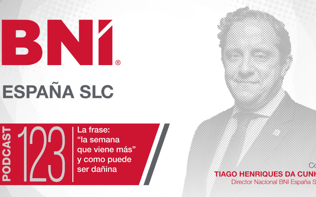 Tiago Henriques Da Cunha Director Nacional BNI España - Podcast 123