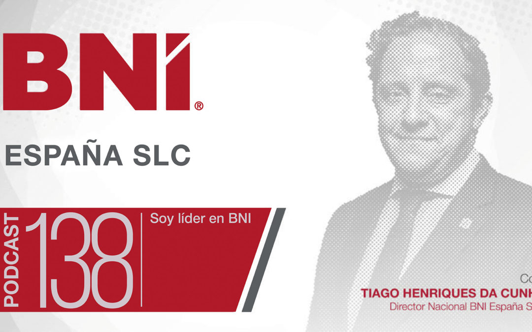 Tiago Henriques Da Cunha Director Nacional BNI España - Podcast 138