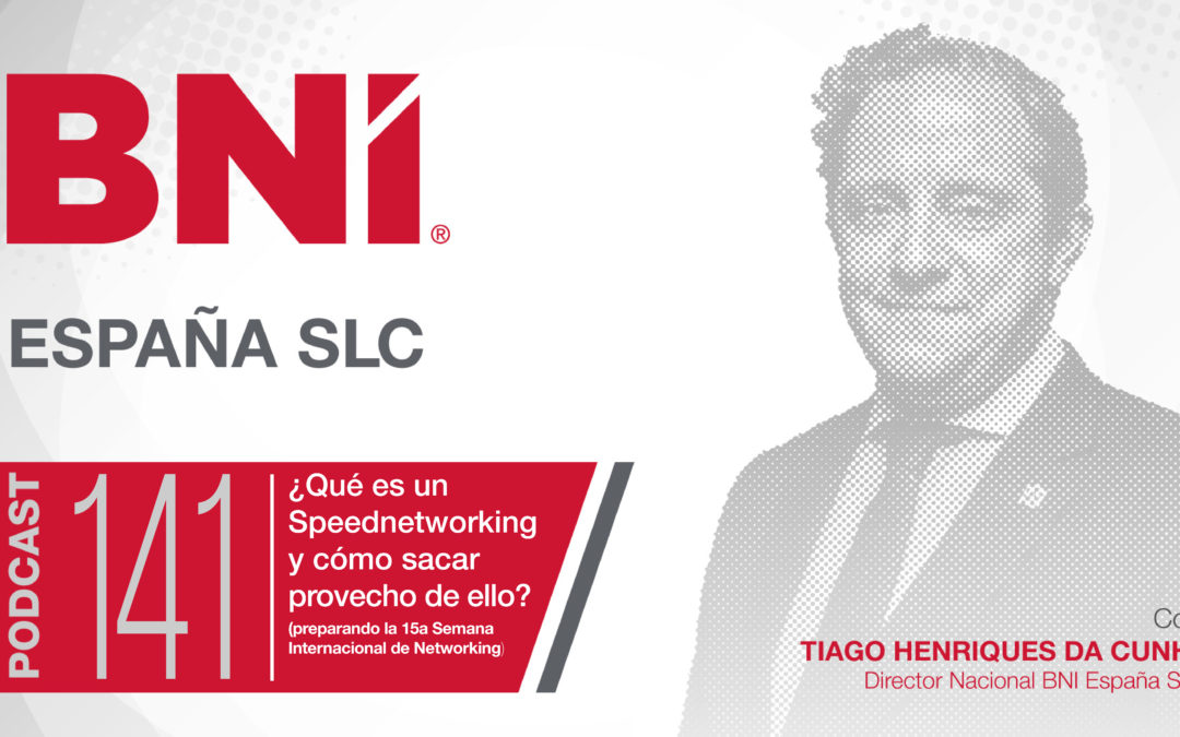 Tiago Henriques Da Cunha Director Nacional BNI España - Podcast 141